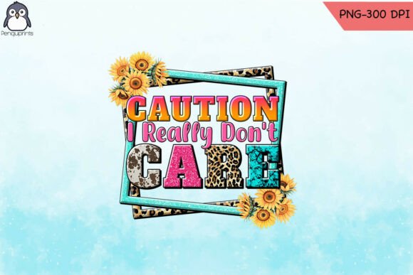 Caution I Really Don’t Care Western PNG